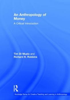 Hardcover An Anthropology of Money: A Critical Introduction Book