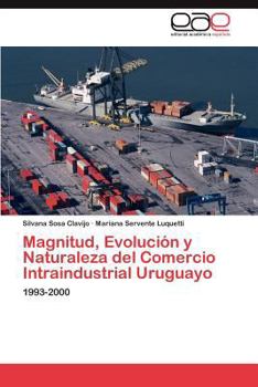 Paperback Magnitud, Evolucion y Naturaleza del Comercio Intraindustrial Uruguayo [Spanish] Book