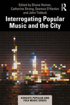 Hardcover Interrogating Popular Music and the City Book