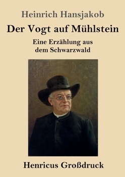 Paperback Der Vogt auf Mühlstein (Großdruck): Eine Erzählung aus dem Schwarzwald [German] Book