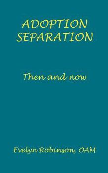 Paperback Adoption Separation: Then and Now Book