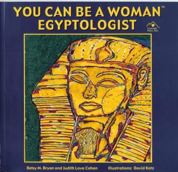 Hardcover You Can Be a Woman Egyptologist Book