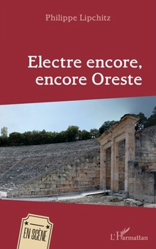 Electre encore, encore Oreste (En Scène)