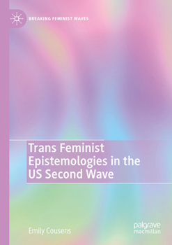 Paperback Trans Feminist Epistemologies in the Us Second Wave Book