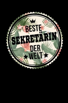 Beste Sekretärin Der Welt: A5 Punkteraster • Notebook • Notizbuch • Taschenbuch • Journal • Tagebuch - Ein lustiges Geschenk für Freunde oder die ... beste Sekretärin der Welt (German Edition)