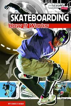 Paperback Skateboarding: How It Works (The Science of Sports) (Sports Illustrated Kids: The Science of Sports) Book