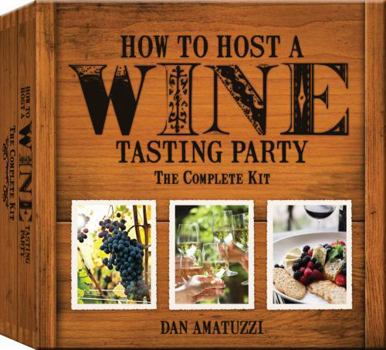 Hardcover How to Host a Wine Tasting Party: The Complete Kit Book