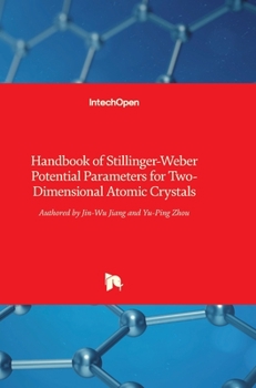 Hardcover Handbook of Stillinger-Weber Potential Parameters for Two-Dimensional Atomic Crystals Book