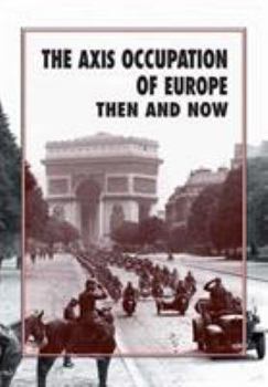 Hardcover Axis Occupation of Europe Then and Now Book