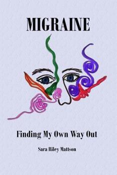 Paperback Migraine: Finding My Own Way Out Book