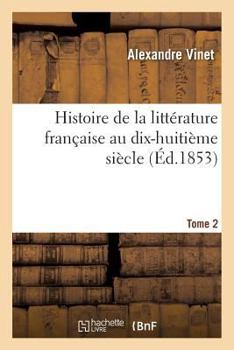 Paperback Histoire de la Littérature Française Au Dix-Huitième Siècle. Tome 2 [French] Book