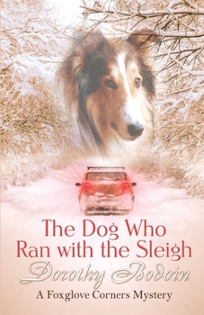 The Dog Who Ran with the Sleigh - Book #30 of the Foxglove Corners