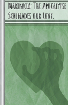 Paperback Marinkia: The Apocalypse Serenades our Love. Book