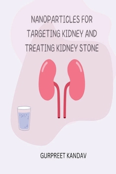 Paperback Nanoparticles for Targeting Kidney and Treating Kidney Stone Book