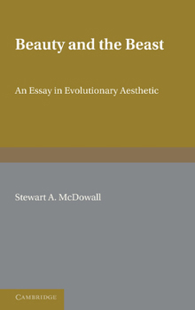 Paperback Beauty and the Beast: An Essay in Evolutionary Aesthetic Book