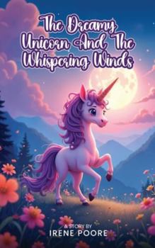 Hardcover The Dreamy Unicorn And The Whispering Winds Book