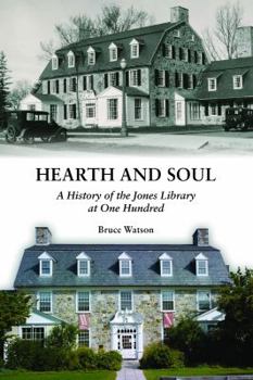 Perfect Paperback Hearth and Soul: A History of the Jones Library at One Hundred Book