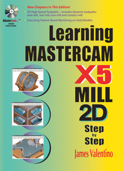 Paperback Learning Mastercam X5 Mill 2D Step-By-Step [With CDROM] Book