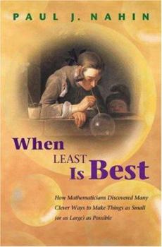 Hardcover When Least Is Best: How Mathematicians Discovered Many Clever Ways to Make Things as Small (or as Large) as Possible Book