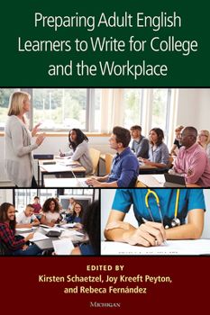 Paperback Preparing Adult English Learners to Write for College and the Workplace Book