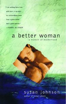 Paperback A Better Woman: A Memoir of Motherhood Book