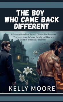 The Boy Who Came Back Different (M/M Small Town Romance)