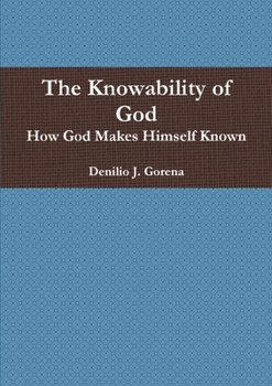 Paperback The Knowability of God: How God Makes Himself Known Book