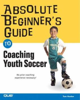 Paperback Absolute Beginner's Guide to Coaching Youth Soccer Book