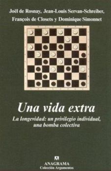 Una vida extra: La longevidad: un privilegio individual, una bomba colectiva