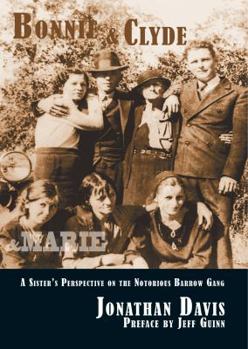Hardcover Bonnie & Clyde & Marie: A Sister's Perspective on the Notorious Barrow Gang Book