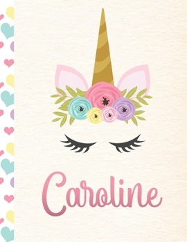Caroline: Personalized Unicorn Primary Story Journal For Girls With Pink Name | Half Ruled Dotted Midline and Blank Picture Space | Kindergarten to ... | Grades K-2 Composition School Exercise Book