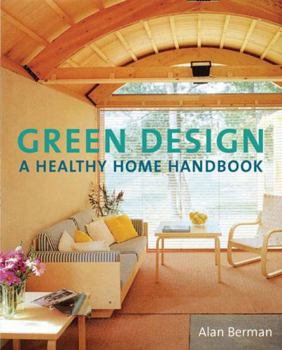 Paperback Green Design: A Healthy Home Handbook Book