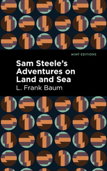 Paperback Sam Steele's Adventures on Land and Sea Book