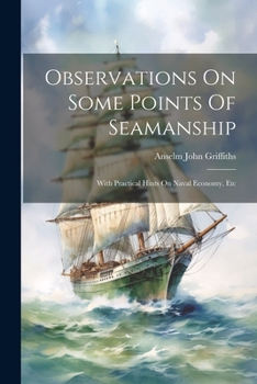 Paperback Observations On Some Points Of Seamanship: With Practical Hints On Naval Economy, Etc Book