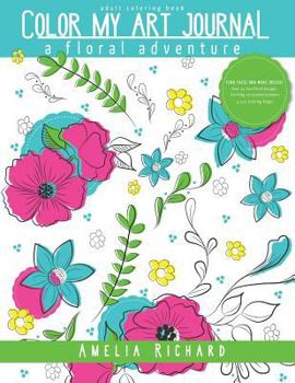 Paperback Adult Coloring Book- Color My Art Journal: A Floral Adventure Book