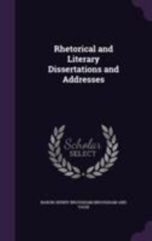 Rhetorical and Literary Dissertations and Addresses