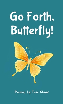 Paperback Go Forth, Butterfly! Book