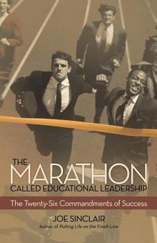 Paperback The Marathon Called Educational Leadership: The Twenty-Six Commandments of Success Book