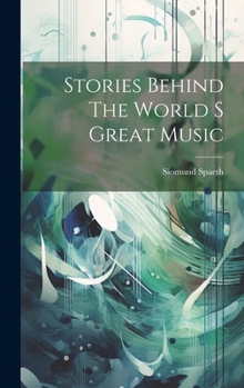 Hardcover Stories Behind The World S Great Music Book