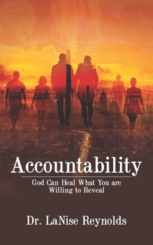 Paperback Accountability: God Can Heal What You are Willing to Reveal Book