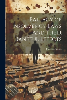 Paperback Fallacy of Insolvency Laws and Their Baneful Effects Book