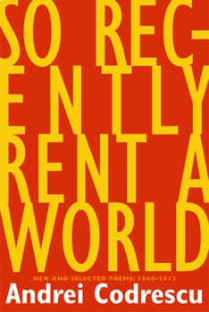 Hardcover So Recently Rent a World: New and Selected Poems: 1968-2012 Book