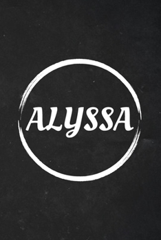 Paperback Alyssa: A Blank Lined Notebook Journal with Personalized Name for Girls and Women (6 x 9 - 120 Pages) Book