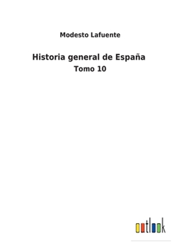 Paperback Historia general de España: Tomo 10 [Spanish] Book