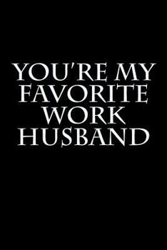 Paperback You're My Favorite Work Husband: Blank Lined Journal Book
