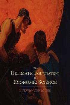 Paperback The Ultimate Foundation of Economic Science: An Essay on Method Book