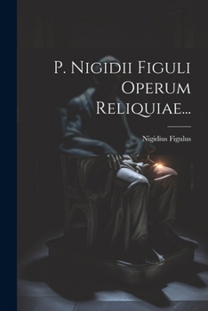 Paperback P. Nigidii Figuli Operum Reliquiae... [Latin] Book