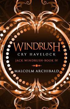 Windrush - Cry Havelock - Book #4 of the Jack Windrush