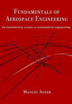 Paperback Fundamentals of aerospace engineering: An introductory course to aeronautical engineering Book