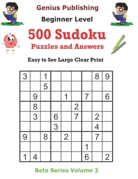 Paperback 500 Beginner Sudoku Puzzles and Answers Beta Series Volume 2: Easy to See Large Clear Print Book